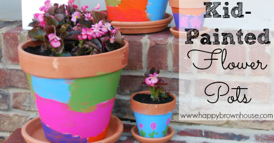 Kid-Painted Flower Pots | Happy Brown House