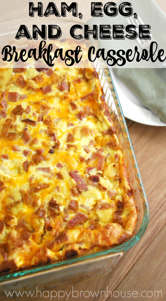 Ham, Egg, and Cheese Breakfast Casserole - Happy Brown House