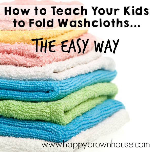 How To Teach Your Kids To Fold Washcloths square
