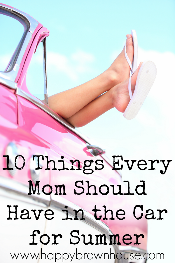 pink convertible car with woman's feet sticking out with the title 10 Things Every Mom Should Have in the Car for Summer