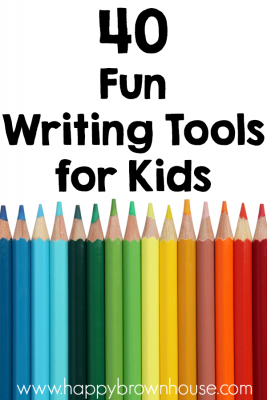 40 Fun Writing Tools for Kids | Happy Brown House