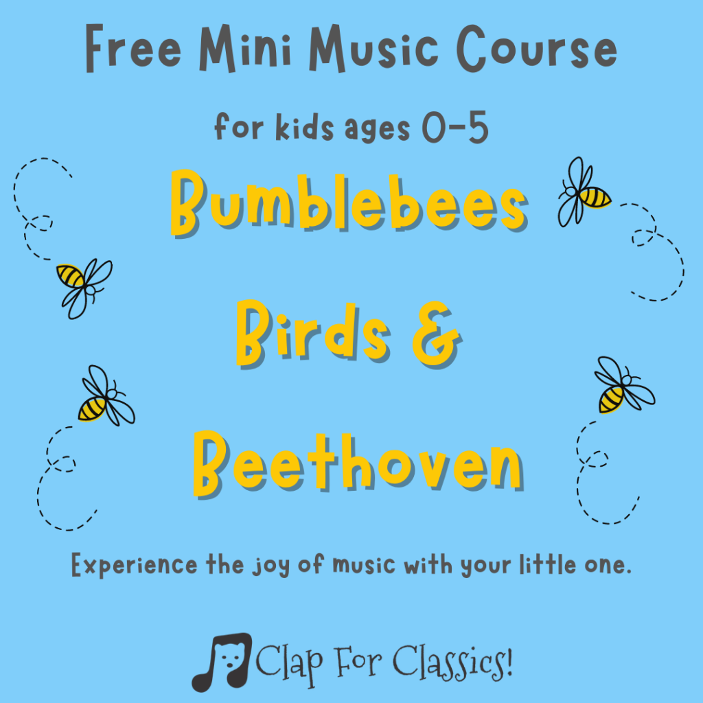 Blue graphic flyer for free Mini Music Course for Kids ages 0-5 called Bumblebees, Birds, and Beethoven from Clap for Classics! online music courses
